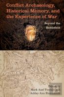 Conflict Archaeology, Historical Memory, And The Experience Of War