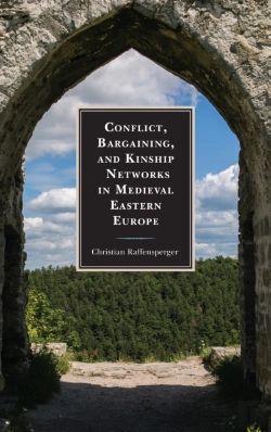 Bertrand.pt - Conflict, Bargaining, And Kinship Networks In Medieval Eastern Europe