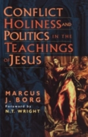 Conflict, Holiness, And Politics In The Teachings Of Jesus