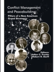 Conflict Management And Peacebuilding: Pillars Of A New American Grand Strategy (Enlarged Edition)