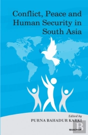 Conflict, Peace And Human Security In South Asia