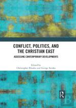 Conflict, Politics, And The Christian East