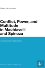 Conflict, Power And Multitude In Machiavelli And Spinoza