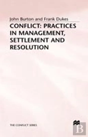 Conflict: Practices In Management, Settlement And Resolution