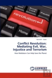 Conflict Revolution: Mediating Evil, War
