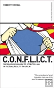 Conflict - The Insiders' Guide To Storytelling In Factual/Reality Tv & Film