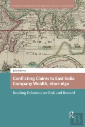 Conflicting Claims To East India Company Wealth, 1600-1650
