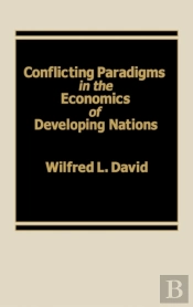 Conflicting Paradigms In The Economics Of Developing Nations