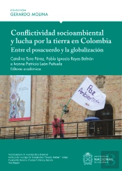 Conflictividad Socioambiental Y Lucha Por La Tierra En Colombia: Entre El Posacuerdo Y La Globalización