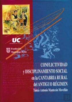Bertrand.pt - Conflictividad Y Disciplinamiento Social En La Cantabria Rural Del Antiguo Régimen
