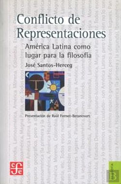 Bertrand.pt - Conflicto De Representaciones: America Latina Como Lugar Para La Filosofia