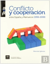 Conflicto Y Cooperación Entre España Y Marruecos (1956-2008)