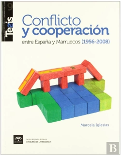 Bertrand.pt - Conflicto Y Cooperación Entre España Y Marruecos (1956-2008)