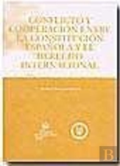 Conflicto Y Cooperación Entre La Constitución Española Y Derecho Internacional