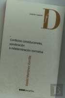 Conflictos Constitucionales, Ponderacion E Indeterminacion Normativa