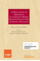 Conflictos Entre La Vía Administrativa Y La Contencioso-Tributaria: Desviación Procesal, Abuso Del D