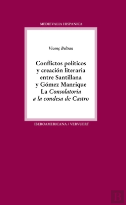 Bertrand.pt - Conflictos Pol¡Ticos Y Creación Literaria Entre Santillana Y Gómez Manrique.