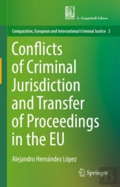 Conflicts Of Criminal Jurisdiction And Transfer Of Proceedings In The Eu