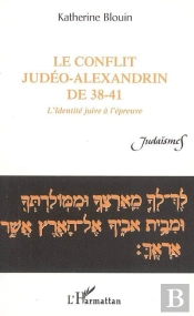 Conflit Judeo Alexandrin De 38-41 ; L'Identite Juive A L'Epreuve