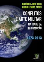 Conflitos e Arte Militar na Idade da Informação (1973-2013)