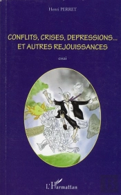 Conflits, Crises, Dépressions... Et Autres Réjouissances