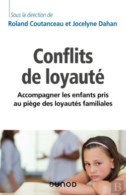 Bertrand.pt - Conflits De Loyauté ; Accompagner Les Enfants Pris Au Piège Des Loyautés Familiales