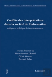 Conflits Des Interprétations Dans La Société De L'Information, Éthique Et Politique De L'Environnement : Ethique Et Politique De L'Environnement