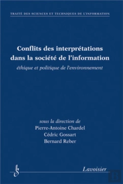 Bertrand.pt - Conflits Des Interprétations Dans La Société De L'Information, Éthique Et Politique De L'Environnement : Ethique Et Politique De L'Environnement