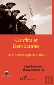 Conflits Et Démocratie ; Quel Nouvel Espace Public ?