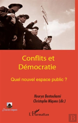 Bertrand.pt - Conflits Et Démocratie ; Quel Nouvel Espace Public ?