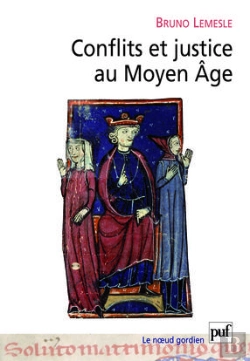 Bertrand.pt - Conflits Et Justice Au Moyen Âge : Normes, Loi Et Résolution Des Conflits En Anjou Aux Xie Et Xiie Siècles
