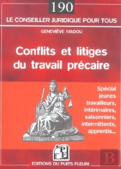 Conflits Et Litiges Du Travail Precaire ; Special Jeunes Travailleurs, Interimaires, Saisonniers, Intermitent
