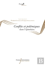 Conflits Et Polemiques Dans L'Epistolaire
