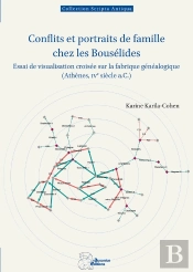 Conflits Et Portraits De Famille Chez Les Bousélides : Essai De Visualisation Croisée Sur La Fabrique Généalogique (Athènes, Ive S. A.C.)