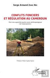 Conflits Fonciers Et Régulation Au Cameroun ; Pour Une Approche Psycho-Socio-Anthropologique