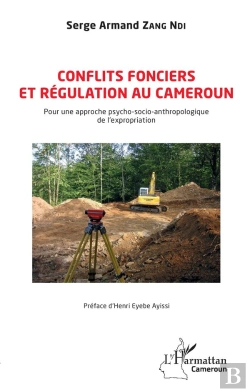 Bertrand.pt - Conflits Fonciers Et Régulation Au Cameroun ; Pour Une Approche Psycho-Socio-Anthropologique