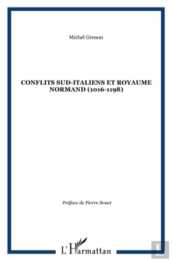Bertrand.pt - Conflits Sud-Italiens Et Royaume Normand (1016-1198)
