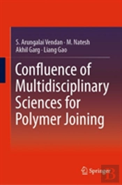 Confluence Of Multidisciplinary Sciences For Polymer Joining