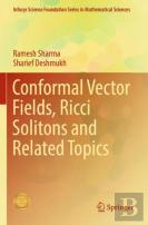 Conformal Vector Fields, Ricci Solitons And Related Topics