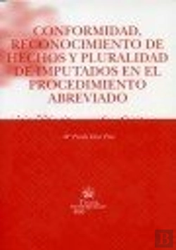 Bertrand.pt - Conformidad , Reconocimiento De Hechos Y Pluralidad De Imputados En El Procedimiento Abreviado
