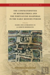 Confraternities Of Misericordia And The Portuguese Diasporas In The Early Modern Period