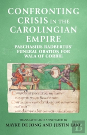 Confronting Crisis In The Carolingian Empire