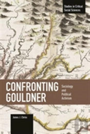 Confronting Gouldner: Sociology And Political Activism
