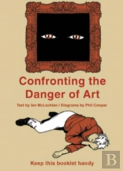 Confronting The Danger Of Art