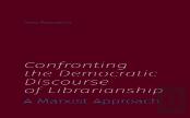 Confronting The Democratic Discourse Of Librarianship