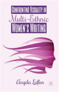 Confronting Visuality In Multi-Ethnic Womenâ€™S Writing