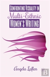 Confronting Visuality In Multi-Ethnic Womenâ€™S Writing