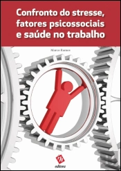 Confronto do Stresse, Fatores Psicossociais e Saúde no Trabalho