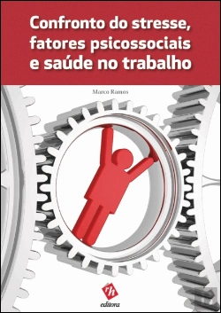 Bertrand.pt - Confronto do Stresse, Fatores Psicossociais e Saúde no Trabalho