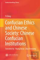 Confucian Ethics And Chinese Society: Chinese Confucian Institutions